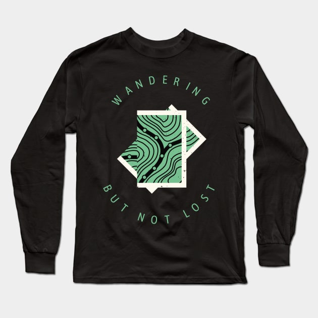 Wandering but not lost Nature Hiking Hiker Long Sleeve T-Shirt by Foxxy Merch